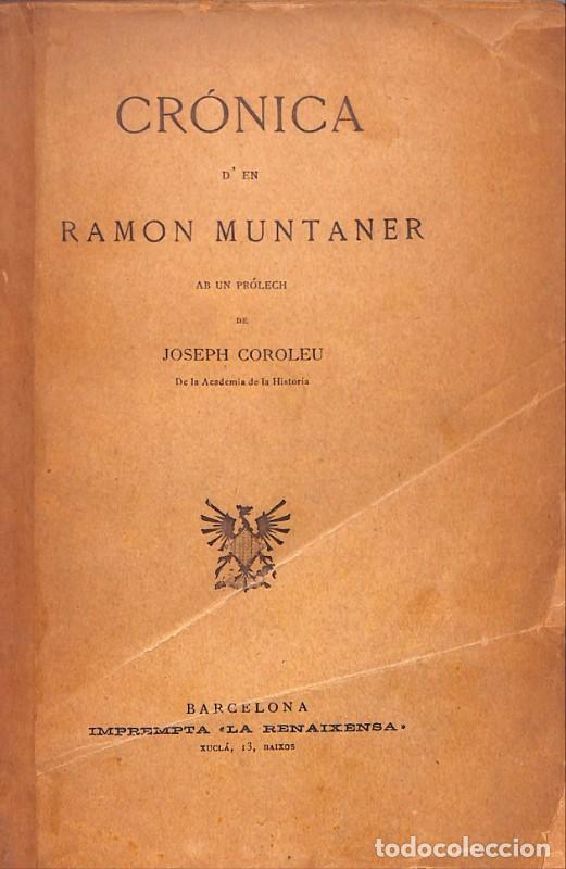 Libros antiguos: Cr&ograve;nica d'en Ramon Muntaner - Ramon Muntaner - Imprempta La Renaixensa - Barcelona 1886, 1&ordf; ed.