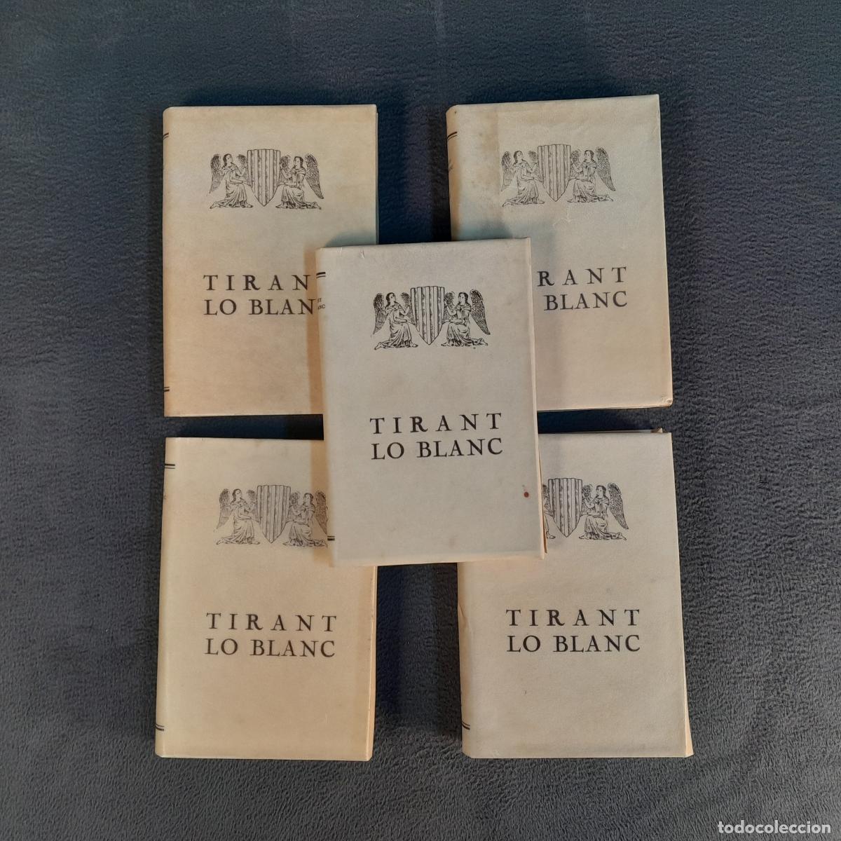 Libros antiguos: L-103. TIRANT LO BLANC. V VOLM. J.MARTORELL I M.J. DE GALBA. BARCELONA. 1926 A 1929.