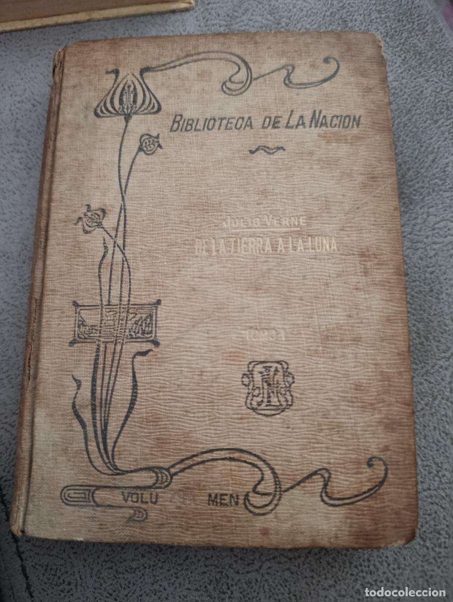 Libros antiguos: BIBLIOTECA DE LA NACION. DE LA TIERRA A LA LUNA JULIO VERNE 1918. EST32B1