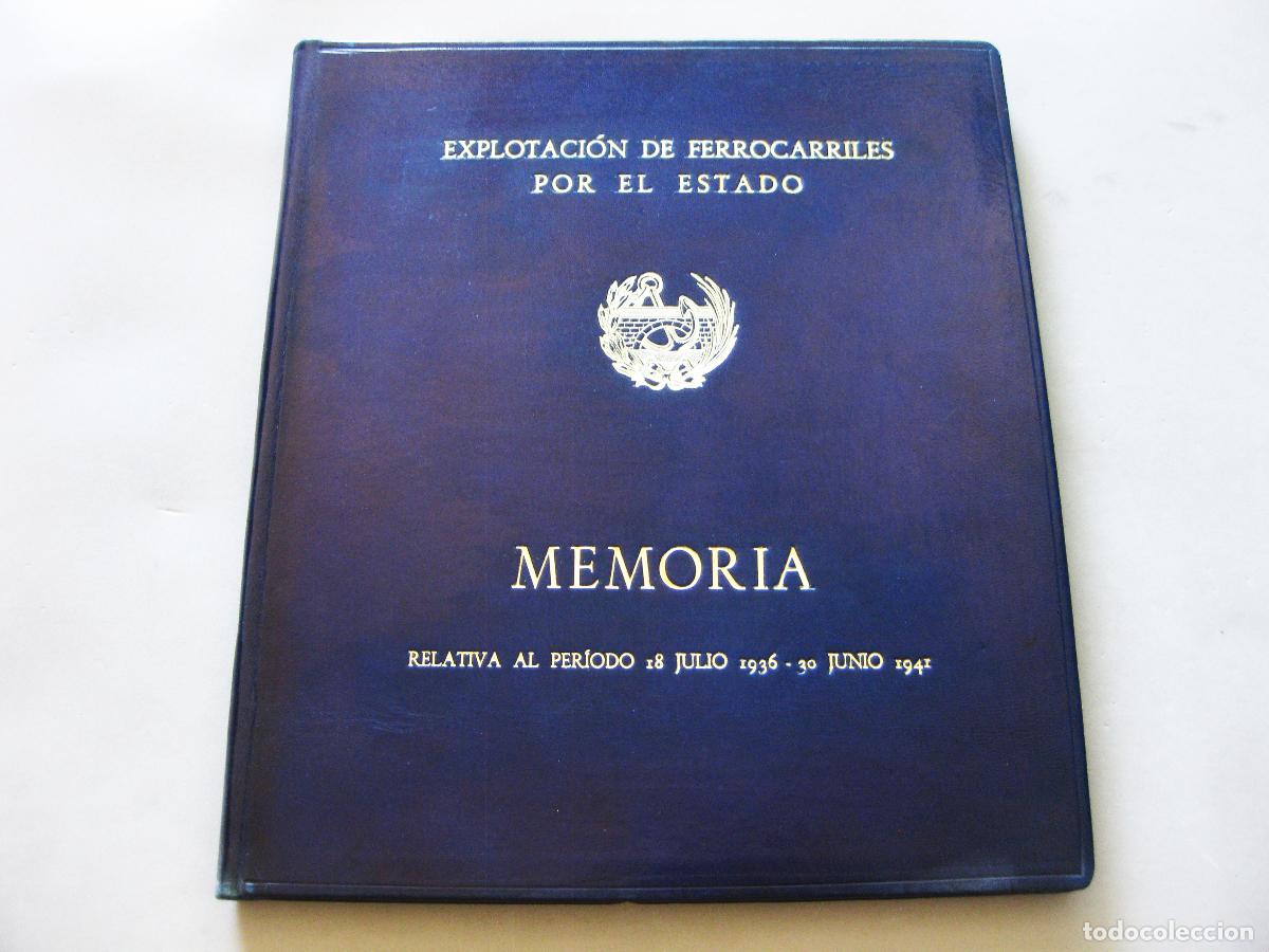 Libros antiguos: MEMORIA DE LA EXPLOTACI&Oacute;N DE LOS FERROCARRILES POR EL ESTADO PERIODO DE 1936 A 1941. EDICI&Oacute;N DE LUJO