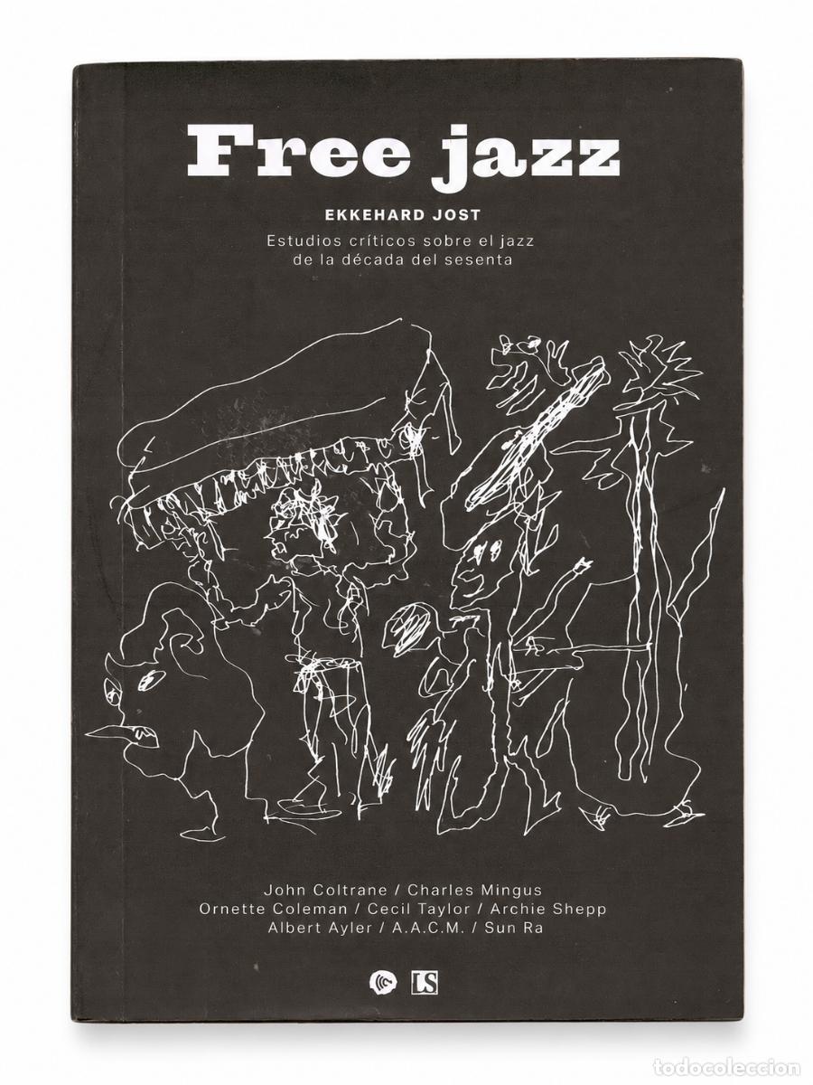Libros antiguos: EKKEHARD JOST &ndash; FREE JAZZ &ndash; LETRA SUDACA &ndash; 2021 LM