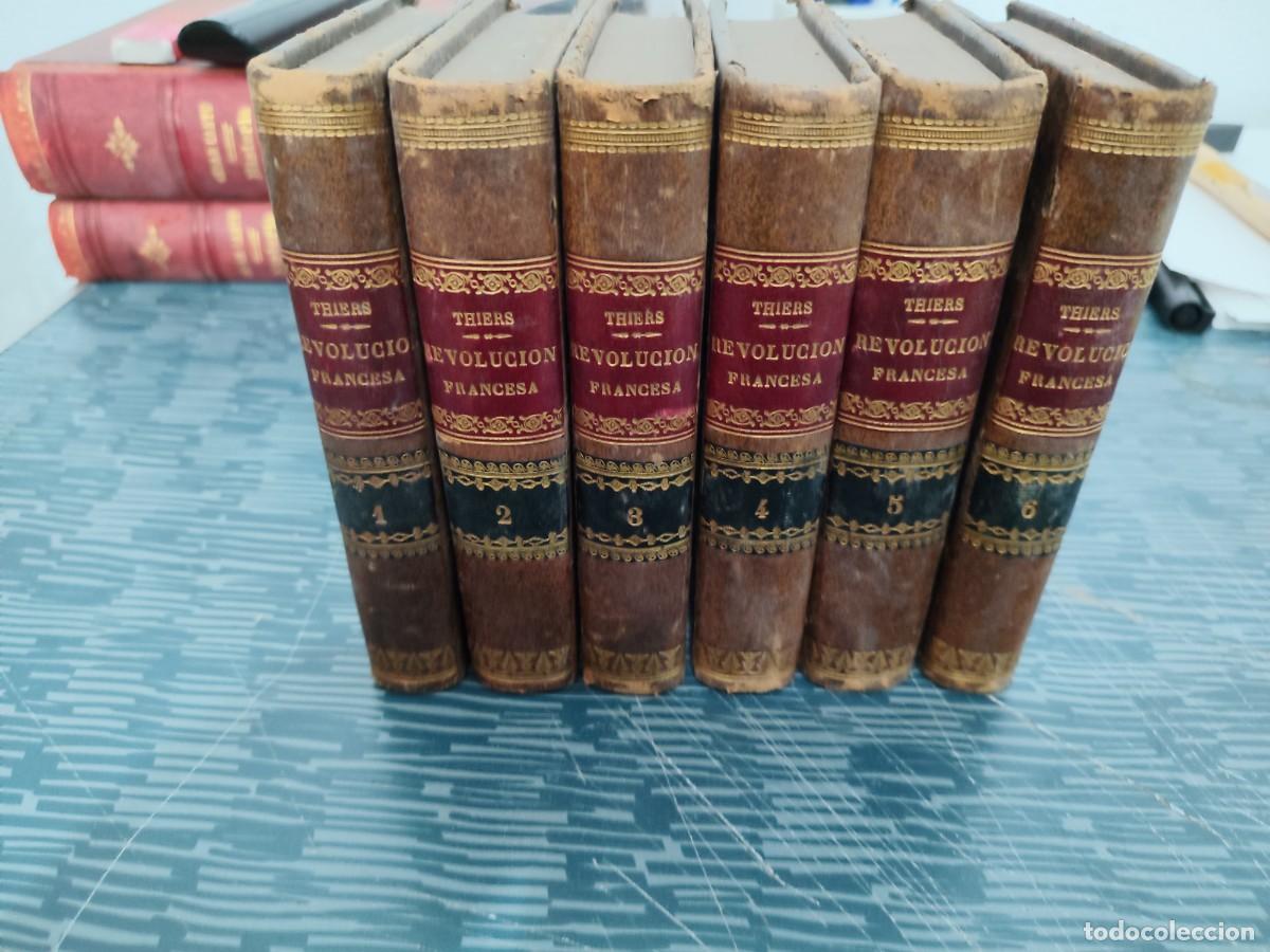 Libros antiguos: REVOLUCI&Oacute;N FRANCESA,M.A.THIERS,6 TOMOS, MADRID,1845,VER FOTOS Y SUMARIOS.