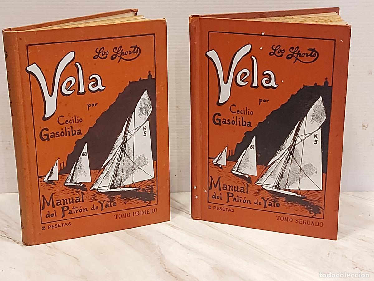 Libros antiguos: A&Ntilde;O 1916 !! | VELA | MANUAL DEL PATR&Oacute;N DE YATE | CECILIO GAS&Oacute;LIBA | 2 TOMOS | COMPLETO