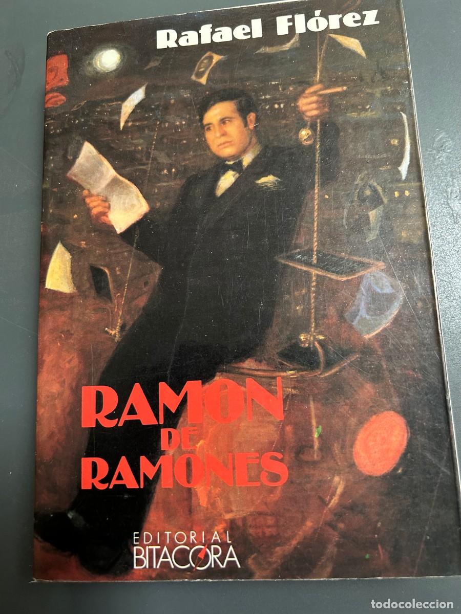Libros antiguos: RAMON DE RAMONES. RAFAEL FLOREZ. RAM&Oacute;N GOMEZ DE LA SERNA. ILUSTRACIONES Y FOTOS.