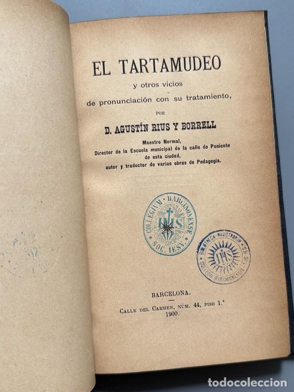Libros antiguos: El tartamudeo y otros vicios de pronunciaci&oacute;n con su tratamiento, Agust&iacute;n Rius y Borrell - 1900