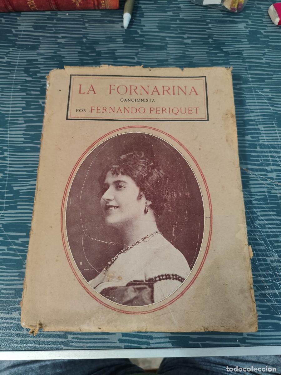 Libros antiguos: LA FORNARINA,CANCIONISTA,SU HISTORIA 1884-1915, FERNANDO PERIQUET,1915,216 P&Aacute;G.