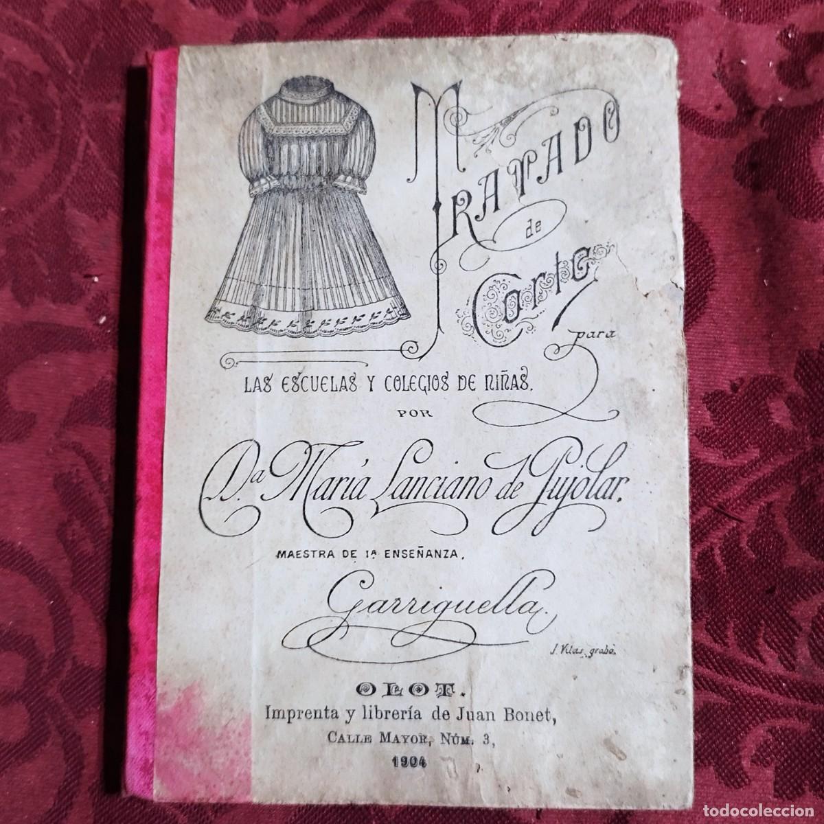 Libros antiguos: TRATADO DE CORTE PARA LAS ESCUELAS Y COLEGIOS DE NI&Ntilde;AS - MARIA LANCIANO DE PUJOLAR - OLOT - 1904 -