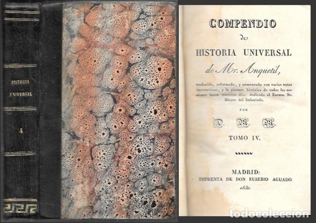 Libros antiguos: COMPENDIO DE HISTORIA UNIVERSAL DE MR. ANQUETIL TOMO IV - A-INCOMP-684