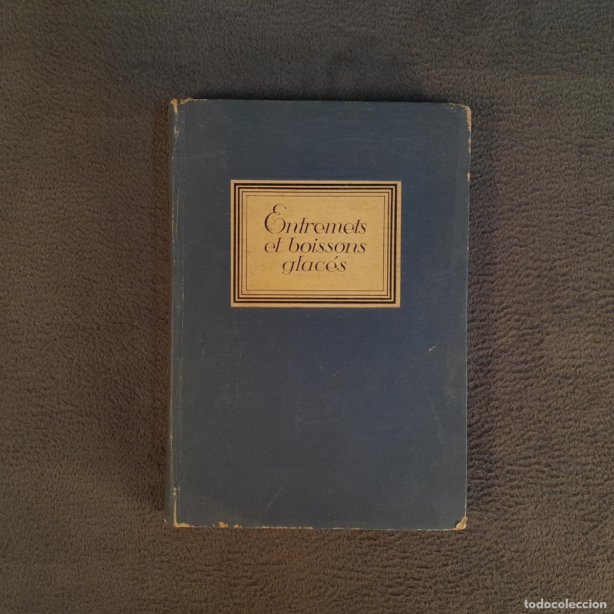 Libros antiguos: L-6546. G. DUMONT-LESFINE - ENTREMETS ET BOISSONS GLAC&Eacute;S. SIGLO XX.