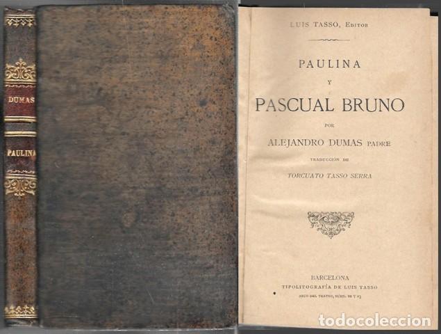 Libros antiguos: PAULINA Y PASCUAL BRUNO - DUMAS, ALEJANDRO (PADRE) - A-NOV-1993