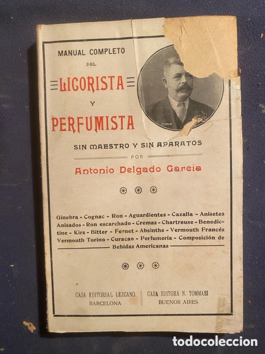 Libros antiguos: ANTONIO DELGADO GARC&Iacute;A: - MANUAL COMPLETO DEL LICORISTA Y PERFUMISTA ... - (C.1910)