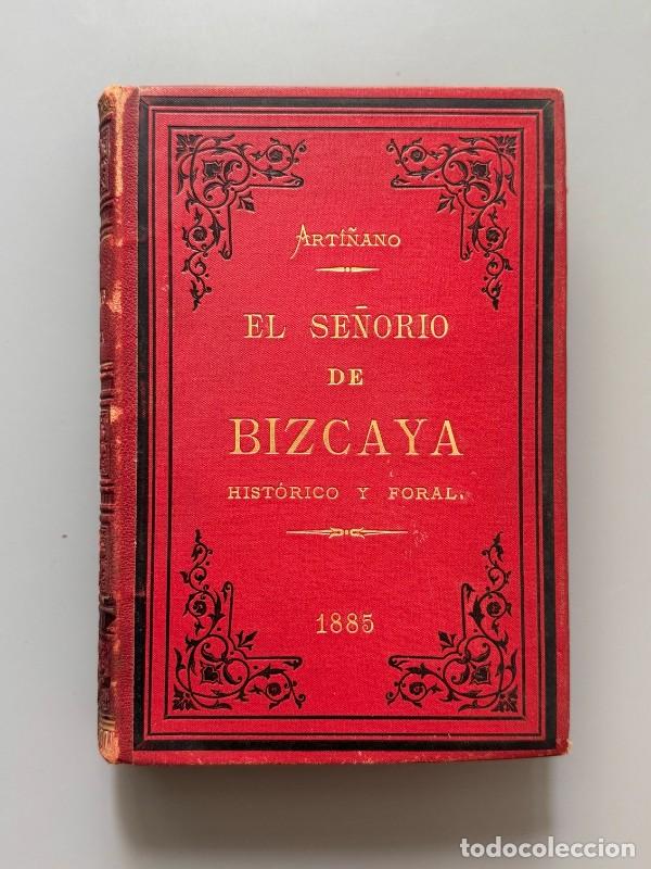 Libros antiguos: El se&ntilde;or&iacute;o de Bizcaya, Ar&iacute;stides Arti&ntilde;ano y Zuricalday - Editorial La Peninsular, 1885