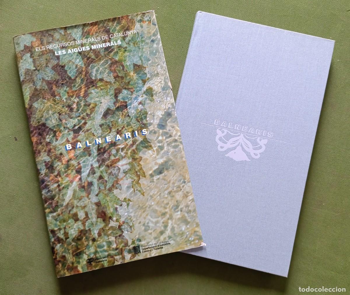 Libros antiguos: BALNEARIS. ELS RECURSOS MINERALS DE CATALUNYA. LES AIG&Uuml;ES MINERALS - DIRECCI&Oacute;: ALBERT MITJ&Agrave;.