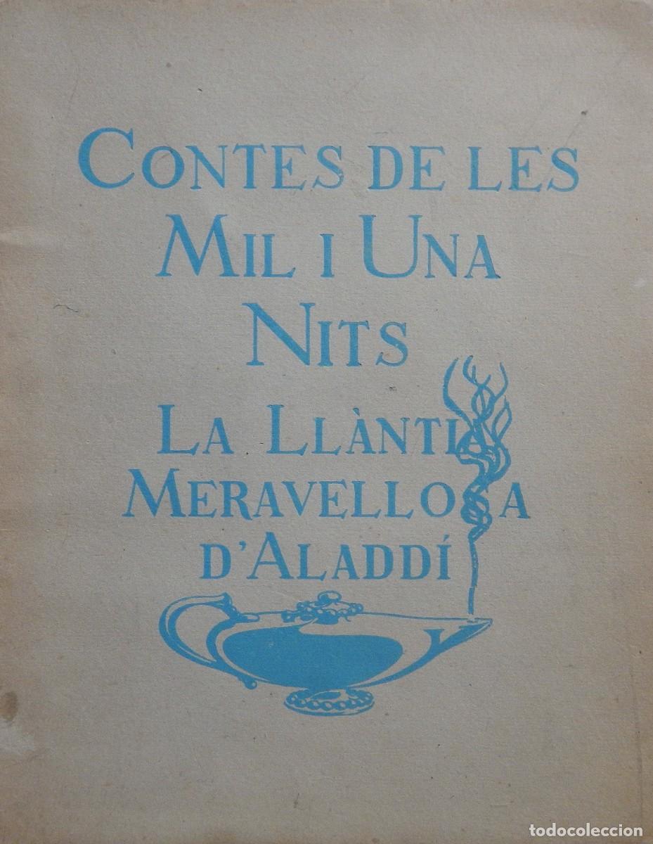 Libros antiguos: Contes de les mil i una nits. La ll&agrave;ntia meravellosa d'Aladd&iacute;. 1926. H. Abadal. Matar&oacute;. Lola Anglada