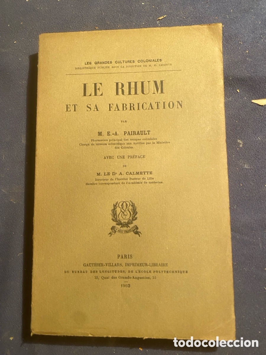 Libri antichi: M.E.A. PAIRAULT: - LE RHUM ET SA FABRICATION - (PARIS, 1903)