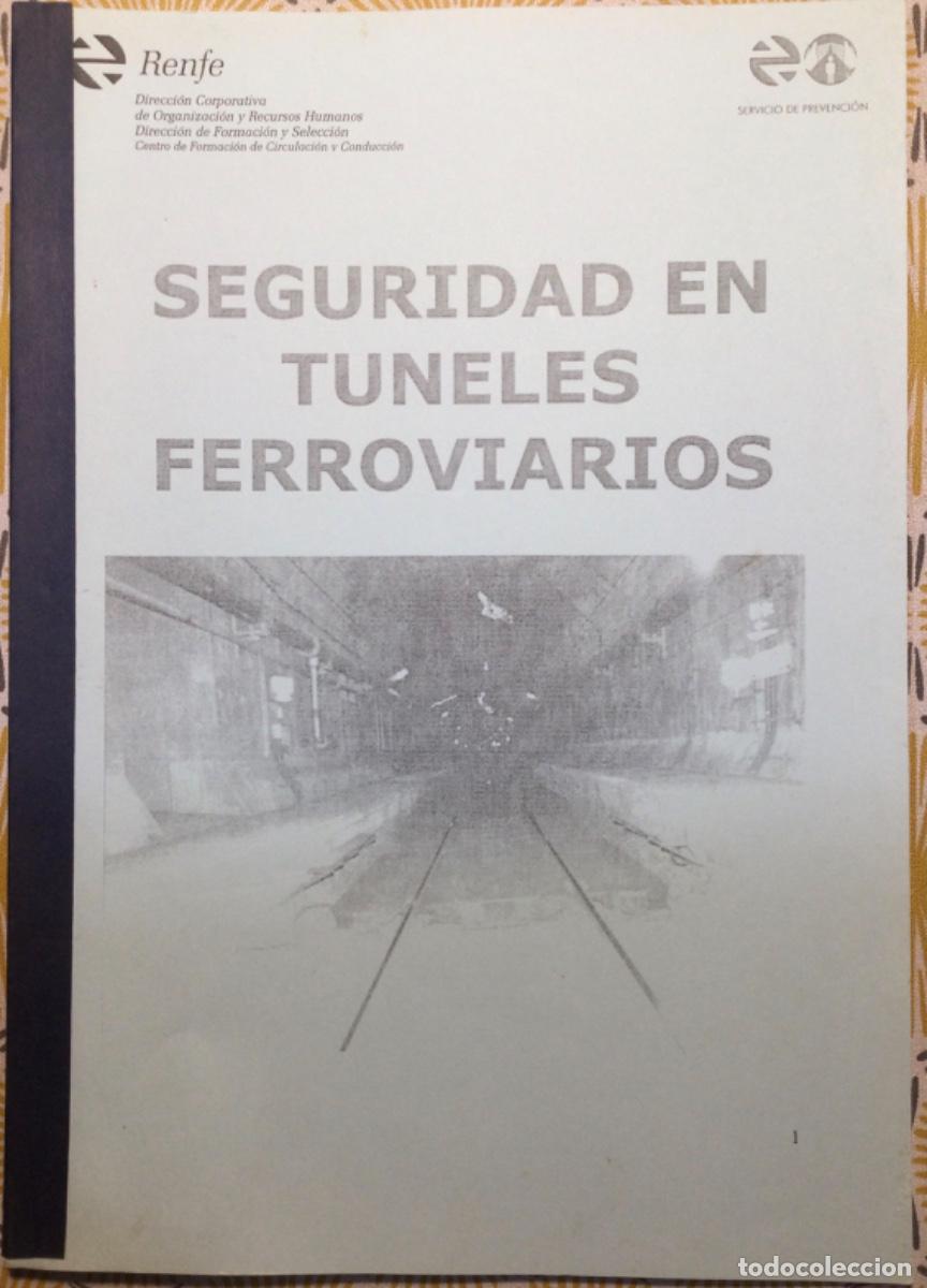 Libros antiguos: RENFE MANUAL DE EGURIDAD EN LOS T&Uacute;NELES FERROVIARIOS