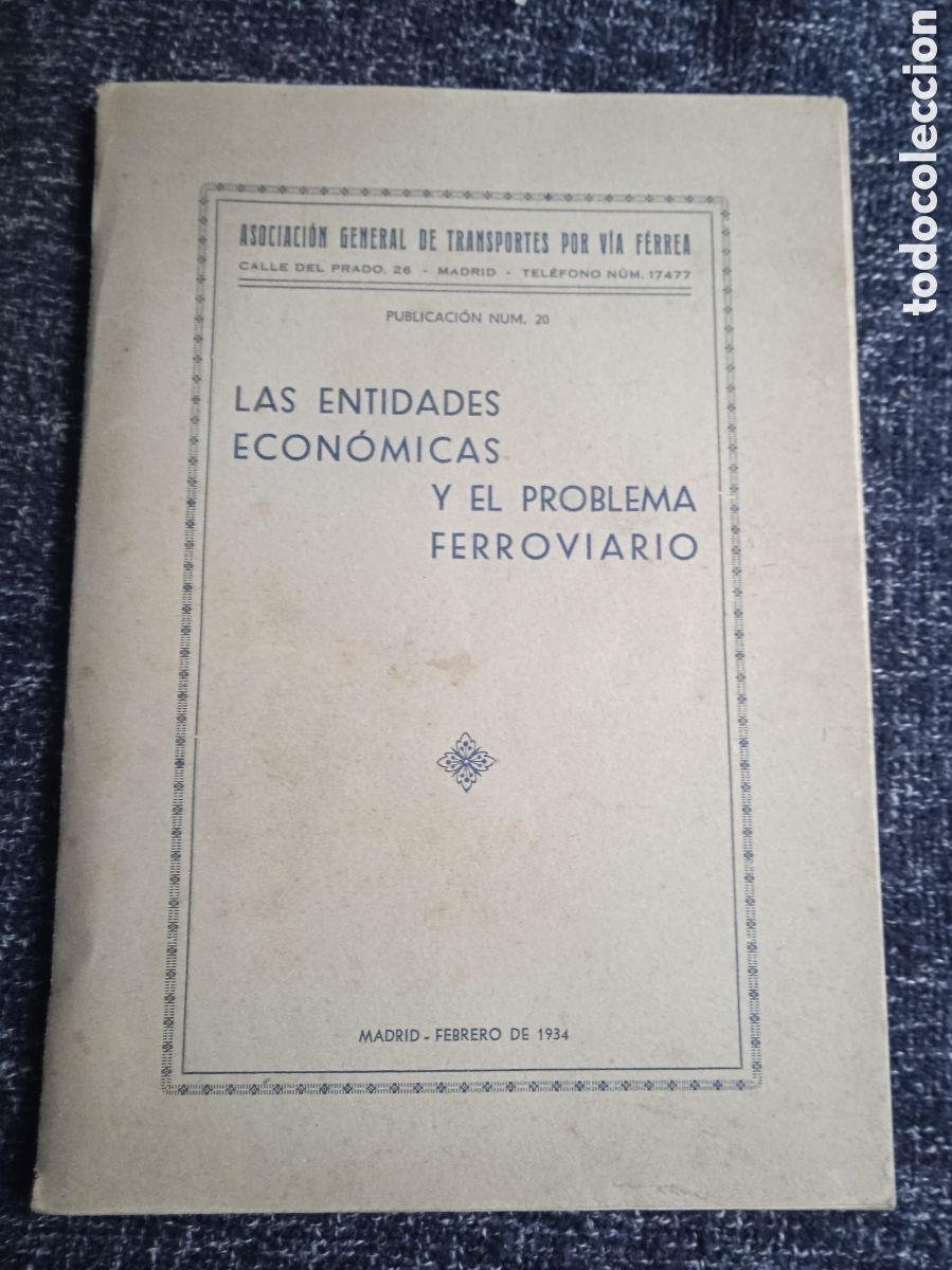 Old books: LAS ENTIDADES ECONOMICAS Y EL PROBLEMA FERROVIARIO -FEBRERO DE 1934