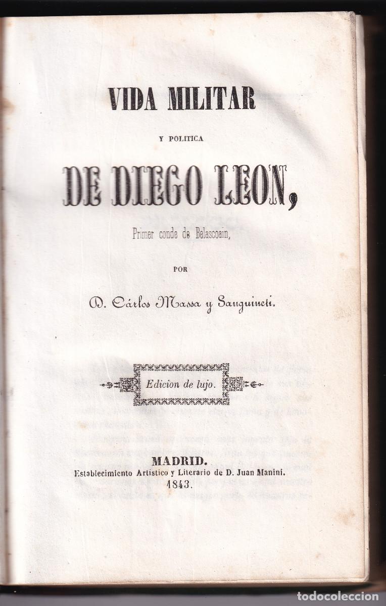 Libros antiguos: C. MASSA Y SANGUINETI: VIDA MILITAR Y POL&Iacute;TICA DE DIEGO DE LE&Oacute;N, I CONDE DE BELASCOAIN. 1843