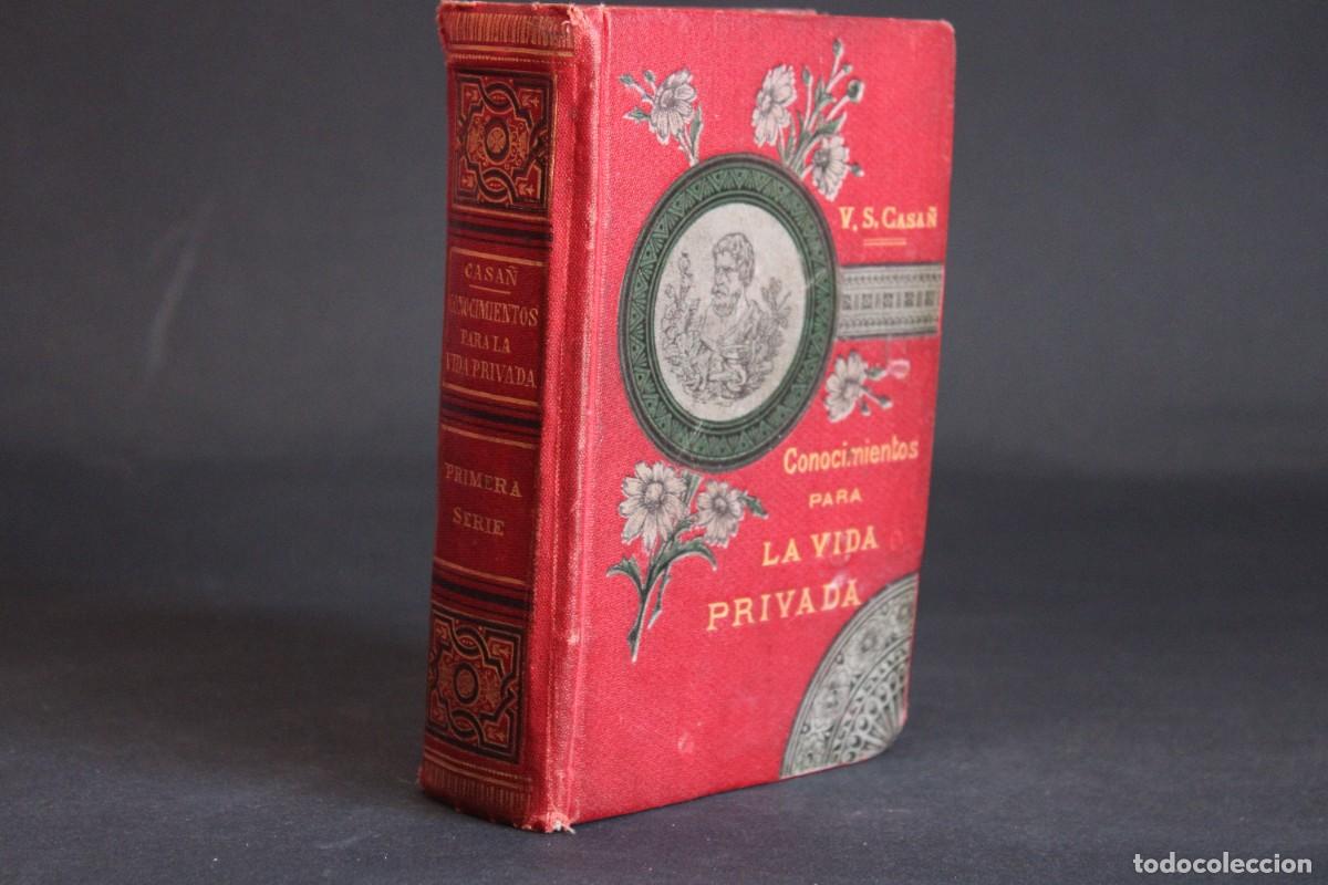 Libros antiguos: CONOCIMIENTOS PARA LA VIDA PRIVADA / V.S.CASA&Ntilde; / 1900