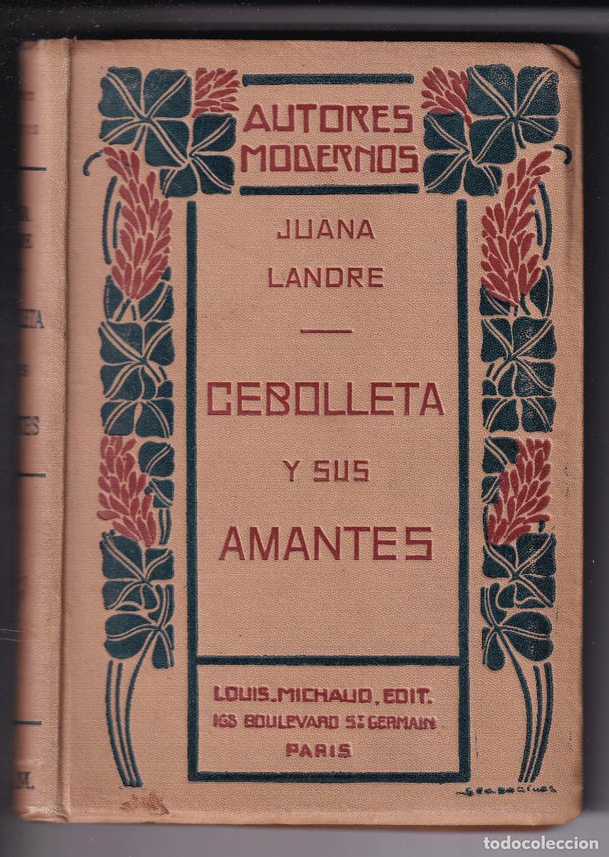 Libros antiguos: JUANA LANDRE: CEBOLLETA Y SUS AMANTES. NOVELA DE COSTUMBRES DE MONTMARTE. HACIA 1900