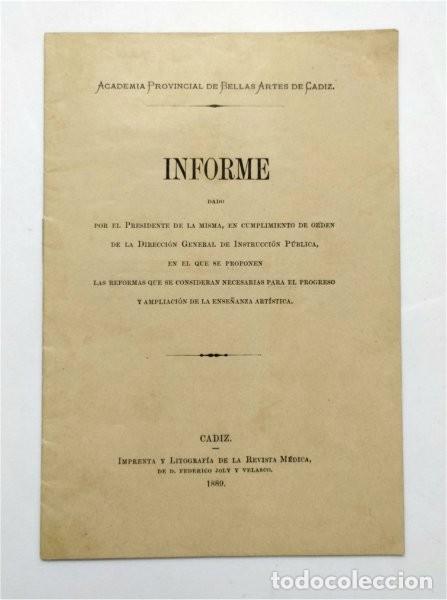 Libros antiguos: Academia de Bellas Artes de C&aacute;diz. Informe para el progreso y ampliaci&oacute;n ense&ntilde;anza art&iacute;stica. 1889