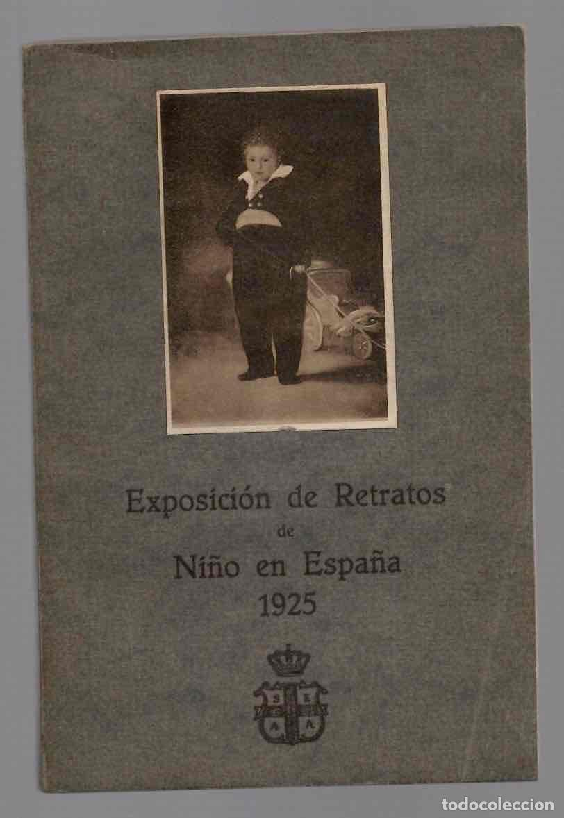 Libros antiguos: EXPOSICION DE RETRATOS DE NI&Ntilde;O EN ESPA&Ntilde;A 1925. SOCIEDAD ESPA&Ntilde;OLA DE AMIGOS DEL ARTE, MADRID