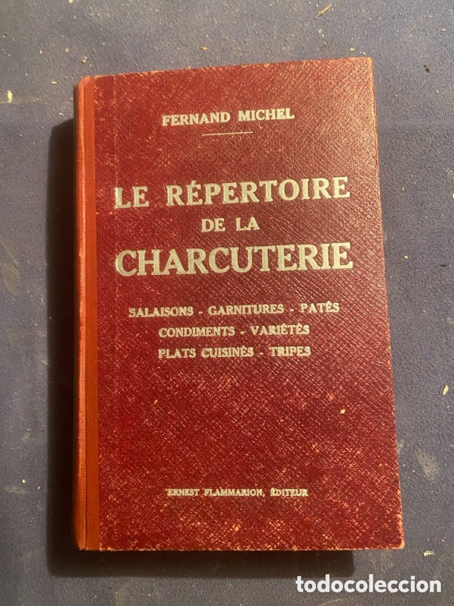Libros antiguos: FERNAND MICHEL: - LE R&Eacute;PERTOIRE DE LA CHARCUTERIE. Selection de ... - (PARIS, 1933)