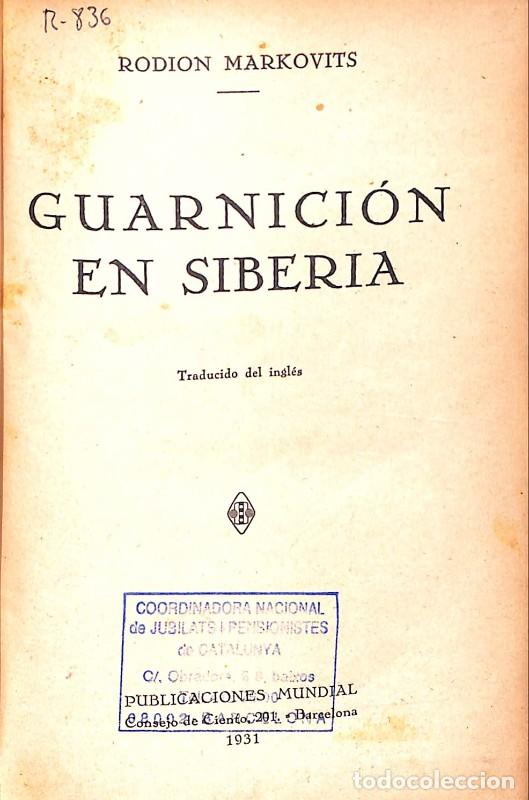 Libros antiguos: Guarnici&oacute;n en Siberia - Markovits, Rodion - Ed. Publicaciones Mundial - Barcelona 1931, 1&ordf; ed.