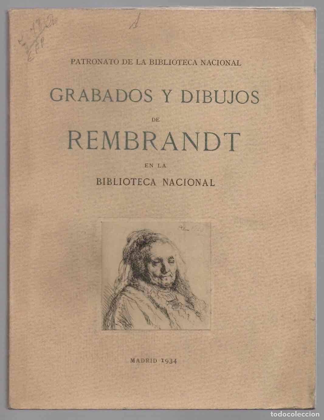 Libros antiguos: GRABADOS Y DIBUJOS DE REMBRANDT EN LA BIBLIOTECA NACIONAL. MADRID, 1934