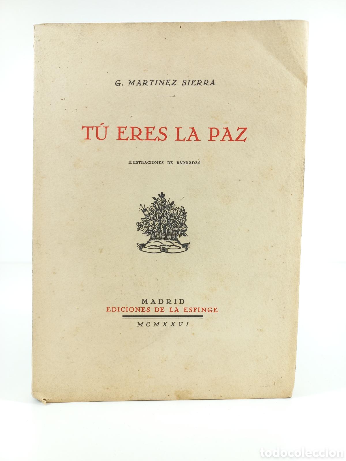 Libros antiguos: Tu eres la paz. Mart&iacute;nez Sierra. Editorial de la Esfinge, 1926. Ilustrado. Numerado. Intonso