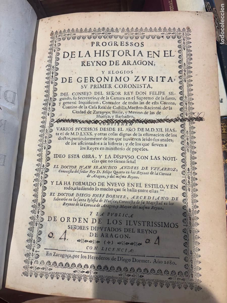 Libros antiguos: 1680 &ndash; Progressos de la Historia en el Reyno de Arag&oacute;n &ndash; Primera edici&oacute;n &ndash; Diego Jos&eacute; Dormer