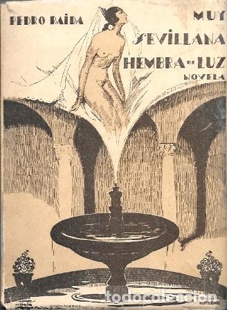 Libros antiguos: MUY SEVILLANA HEMBRA DE LUZ (NOVELA) - PAIDA, PEDRO - A-NOV-1995