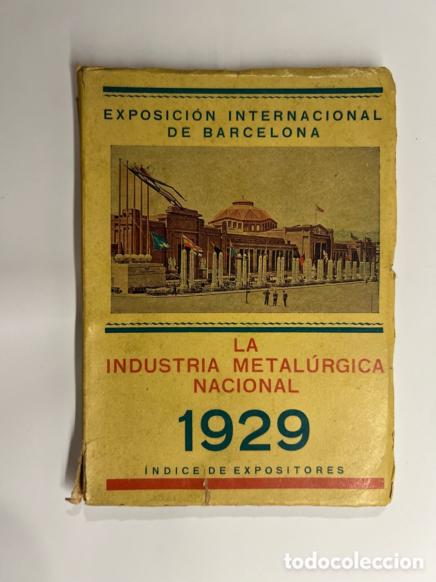 Libros antiguos: LA INDUSTRIA METAL&Uacute;RGICA NACIONAL - Exposici&oacute;n Internacional de Barcelona 1929