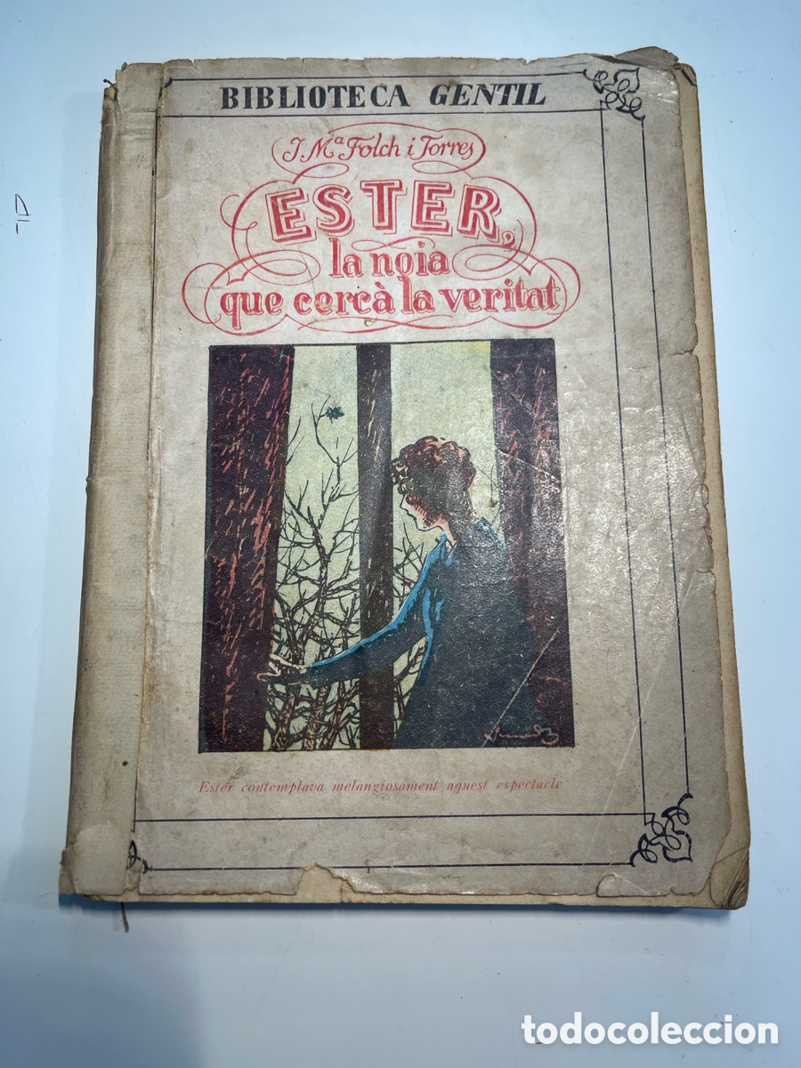 Libros antiguos: llibre &rdquo;ESTER, La noia que cerc&agrave; la veritat&rdquo;. bibliot. Gentil.J.M&ordf;. Folch i Torres . ED. BAGU&Ntilde;A 1931