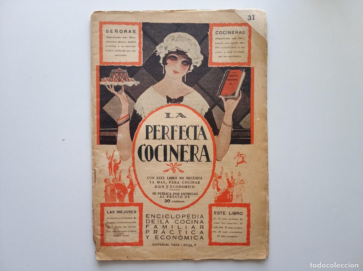 Libri antichi: LA PERFECTA COCINERA. 1920. FOLIO. MULTITUD DE RECETAS. N&Uacute;M. 31.
