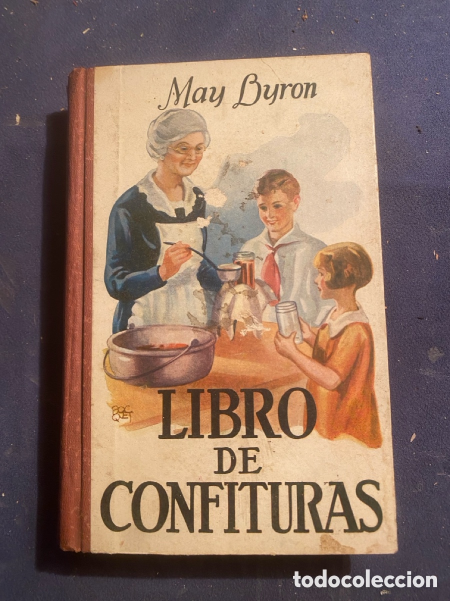 Libri antichi: MAY BYRON: - EL LIBRO DE LAS CONFITURAS - (LUIS GILI, 1928)