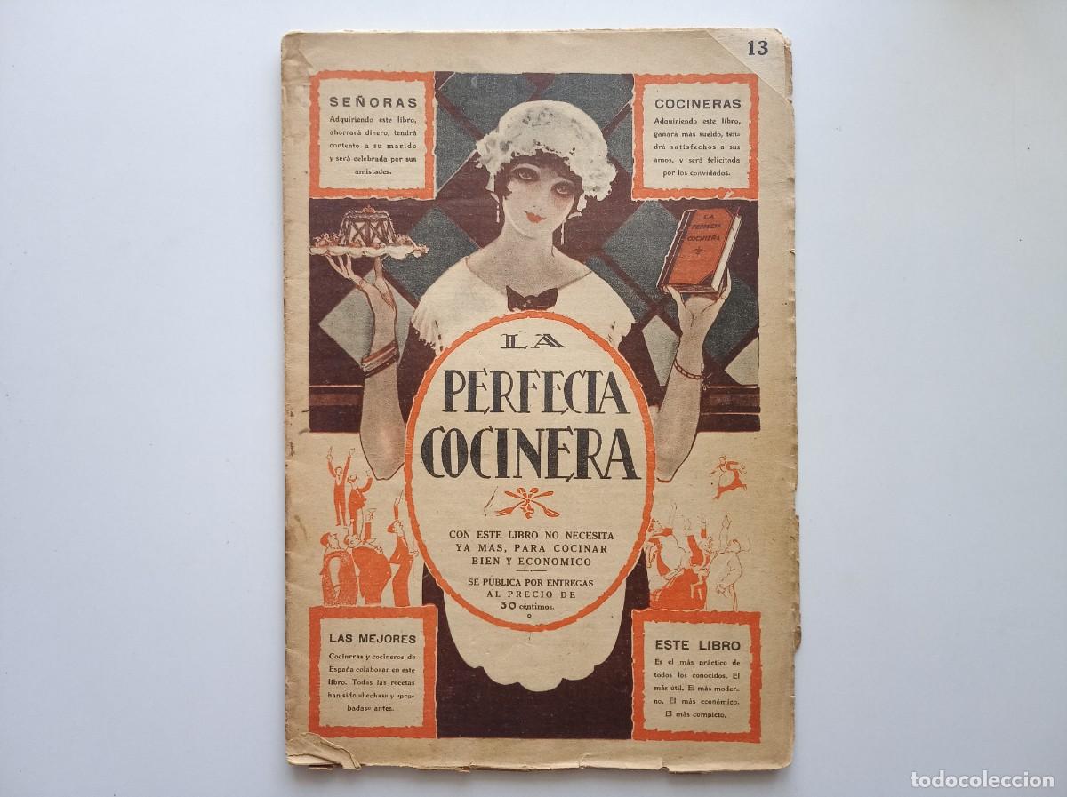 Libri antichi: LA PERFECTA COCINERA. 1920. FOLIO. MULTITUD DE RECETAS. N&Uacute;M. 13.