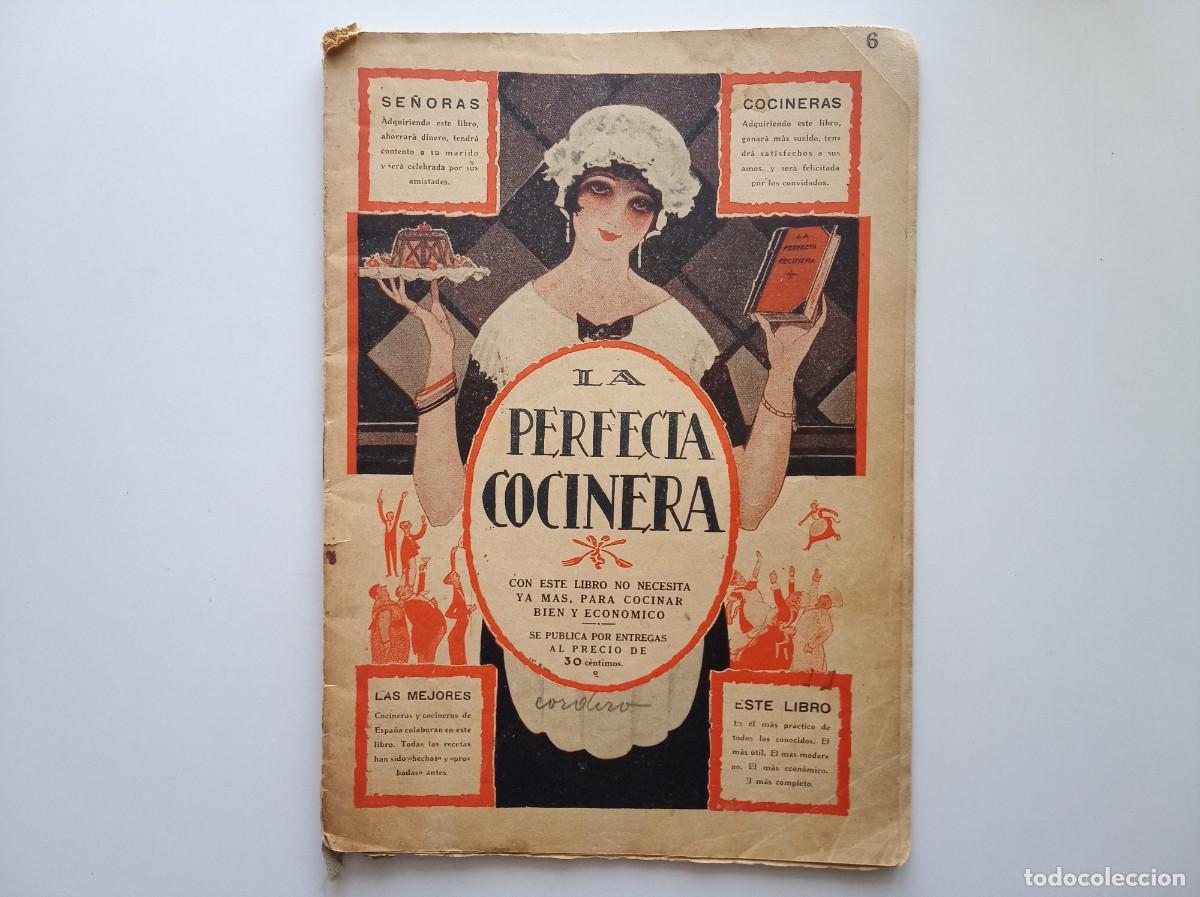 Libros antiguos: LA PERFECTA COCINERA. 1920. FOLIO. MULTITUD DE RECETAS. N&Uacute;M. 6.
