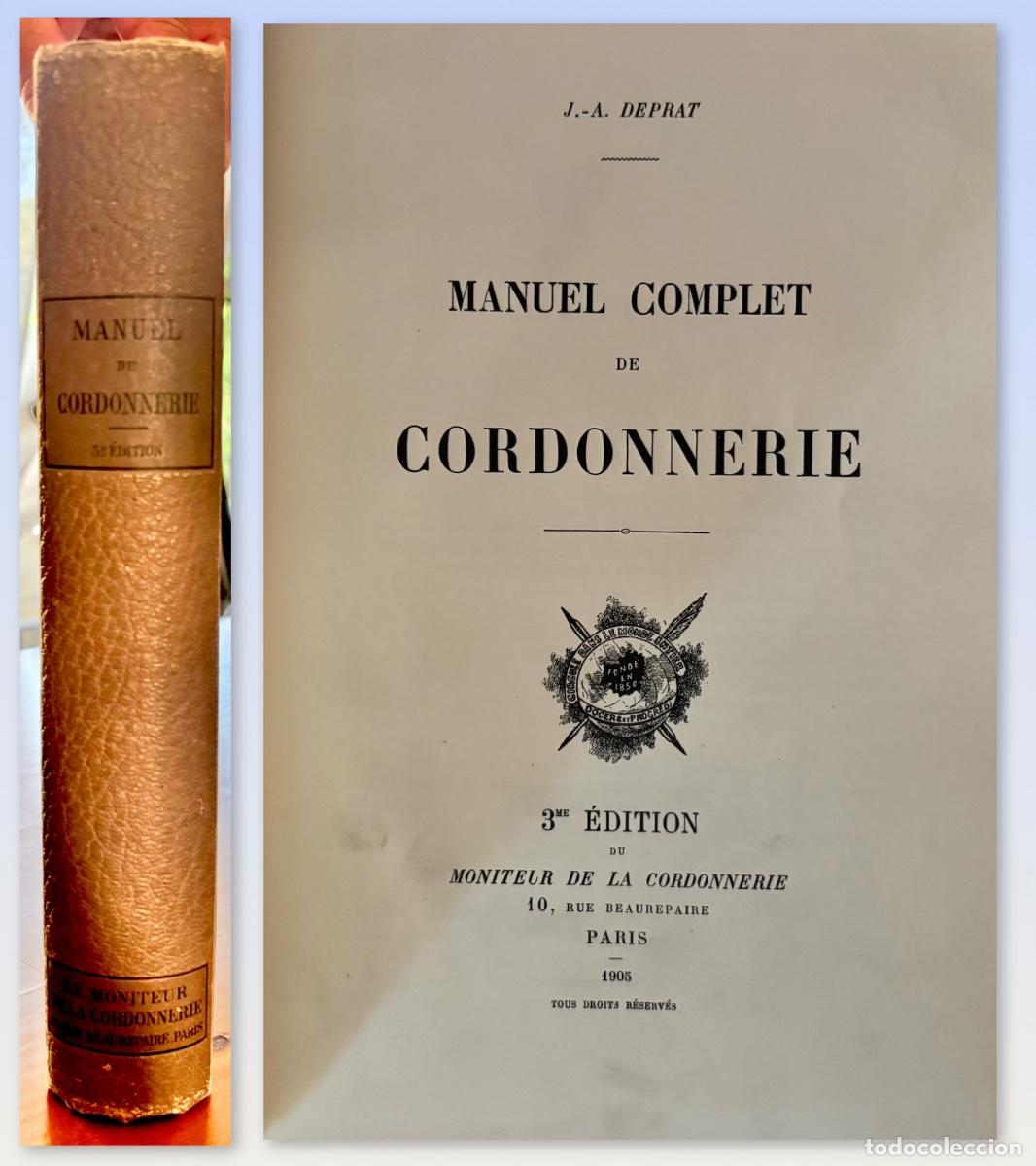 Libros antiguos: ZAPATOS- MANUEL COMPLET DE CORDONNERIE- J. A. DEPRAT - PARIS 1905