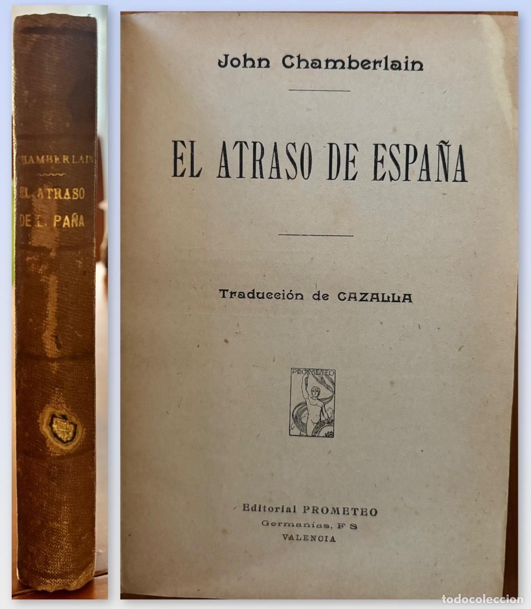 Old books: EL ATRASO DE ESPA&Ntilde;A- JOHN CHAMBERLAIN- VALENCIA Ca. 1910