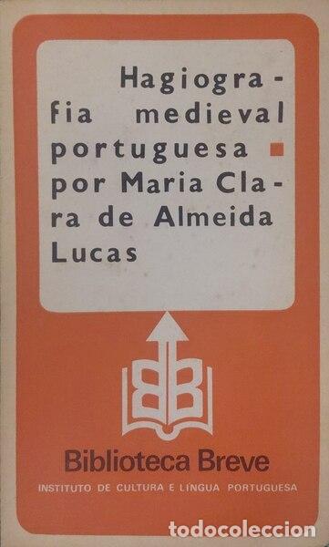 Libros antiguos: ALMEIDA LUCAS. (Maria Clara de) - HAGIOGRAFIA MEDIEVAL PORTUGUESA. [1.&ordf; EDI&Ccedil;&Atilde;O]