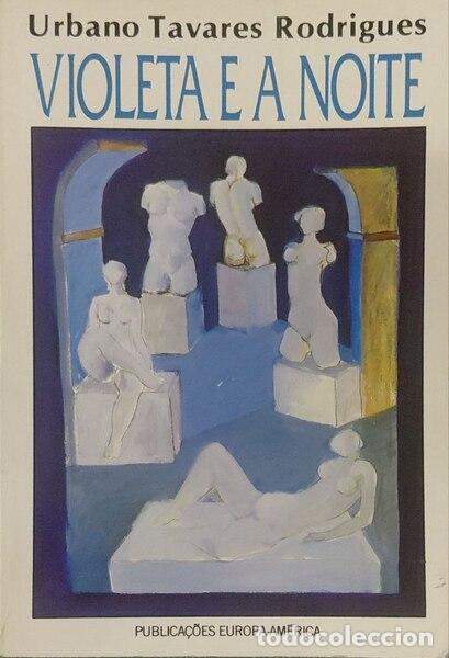 Libros antiguos: TAVARES RODRIGUES. (Urbano) - VIOLETA E A NOITE.