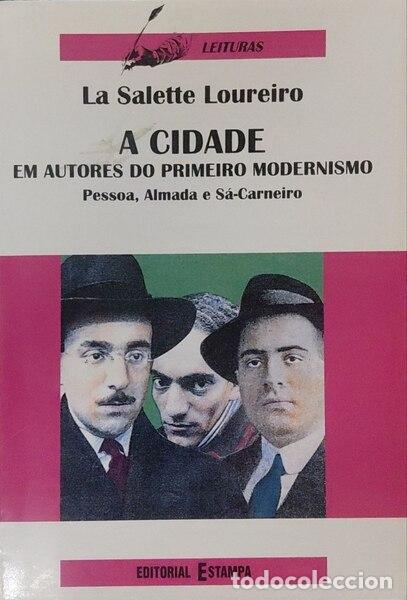 Libros antiguos: LOUREIRO. (La Salette) - A CIDADE EM AUTORES DO PRIMEIRO MODERNISMO.