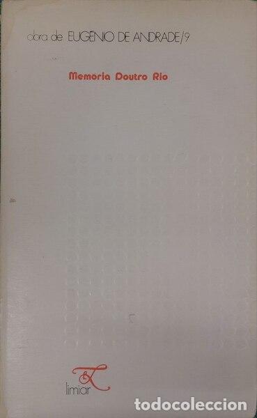 Libros antiguos: ANDRADE. (Eug&eacute;nio de) - MEM&Oacute;RIA DOUTRO RIO.