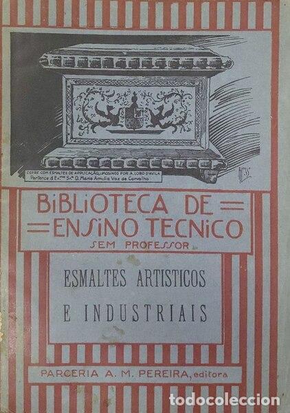 Libros antiguos: LOBO DE &Aacute;VILA. (Artur Eug&eacute;nio) - ESMALTES ARTISTICOS E INDUSTRIAIS.