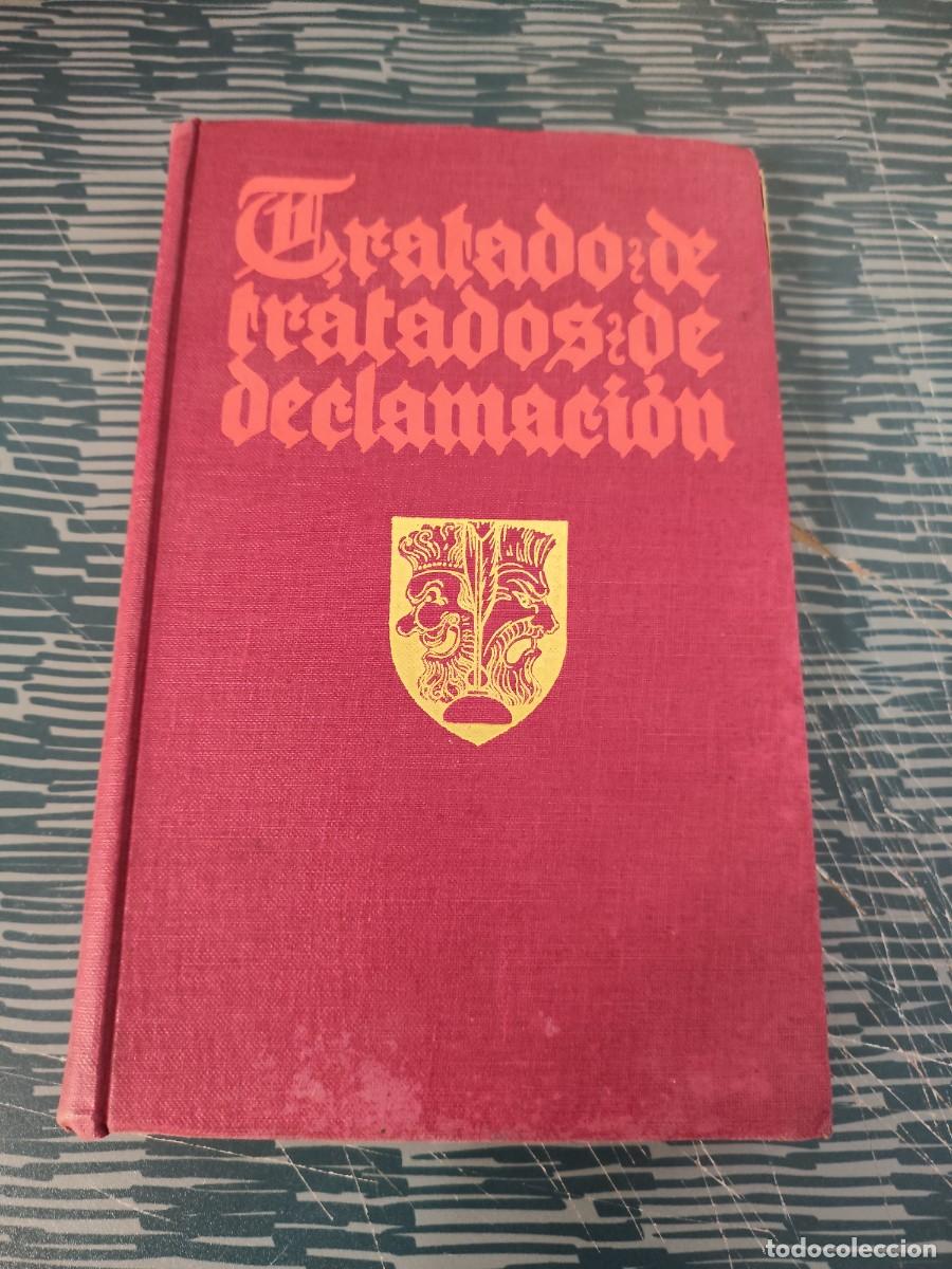 Libros antiguos: TRATADO DE TRATADOS DE DECLAMACION,LUIS MILLA GACIO, TEATRO MUNDIAL,1914,296 P&Aacute;G.: