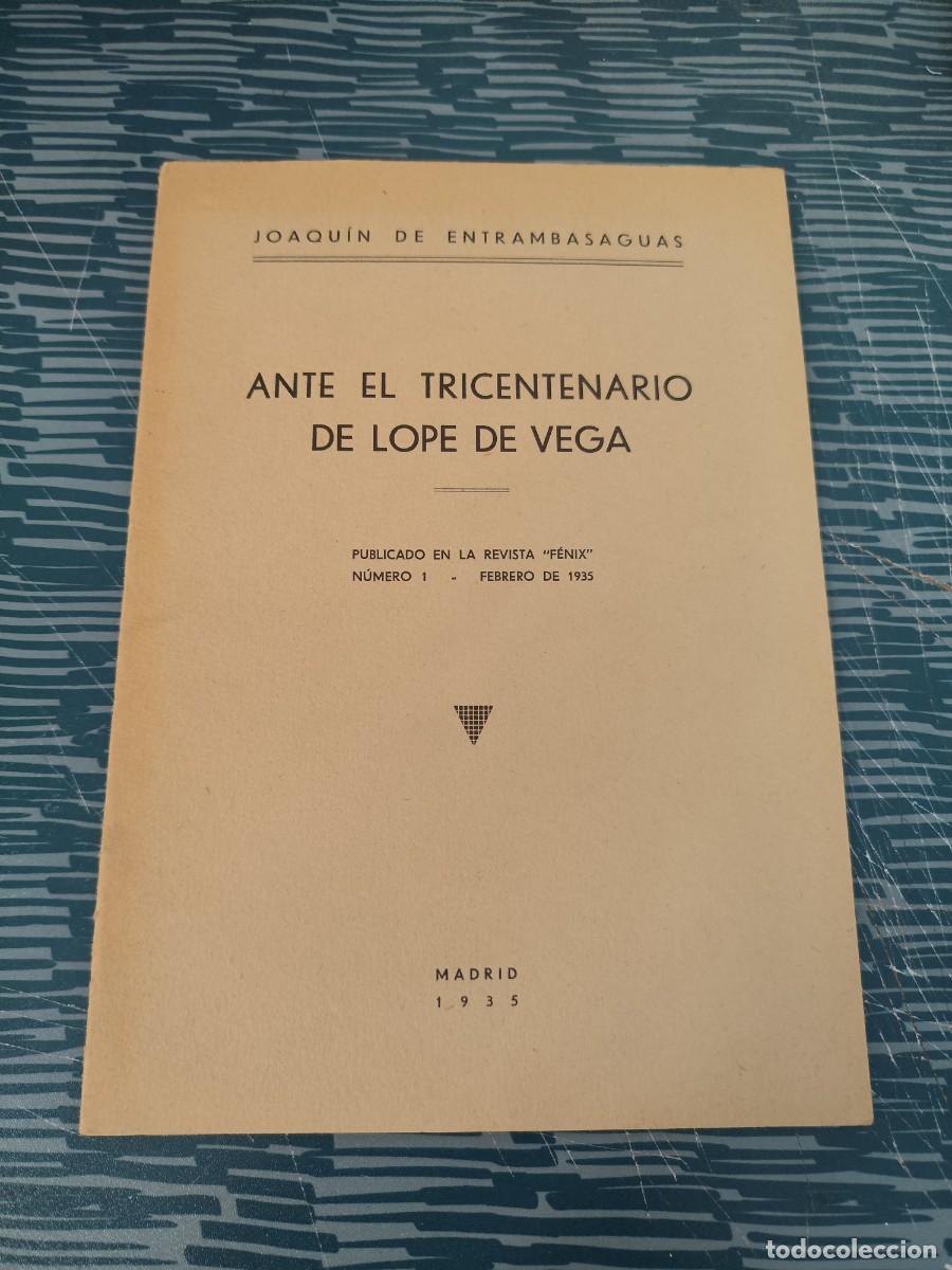 Libros antiguos: ANTE EL TRICENTENARIO DE LOPE DE VEGA, JOAQU&Iacute;N DE ENTRAMBASAGUAS, MADRID 1935,16 P&Aacute;GINAS.
