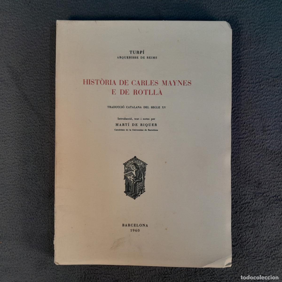 Libri antichi: L-1204. TURP&Iacute;, ARQUEBISBE DE REIMS. HIST&Ograve;RIA DE CARLES MAYNES E DE ROTLL&Agrave;. A&Ntilde;O 1960