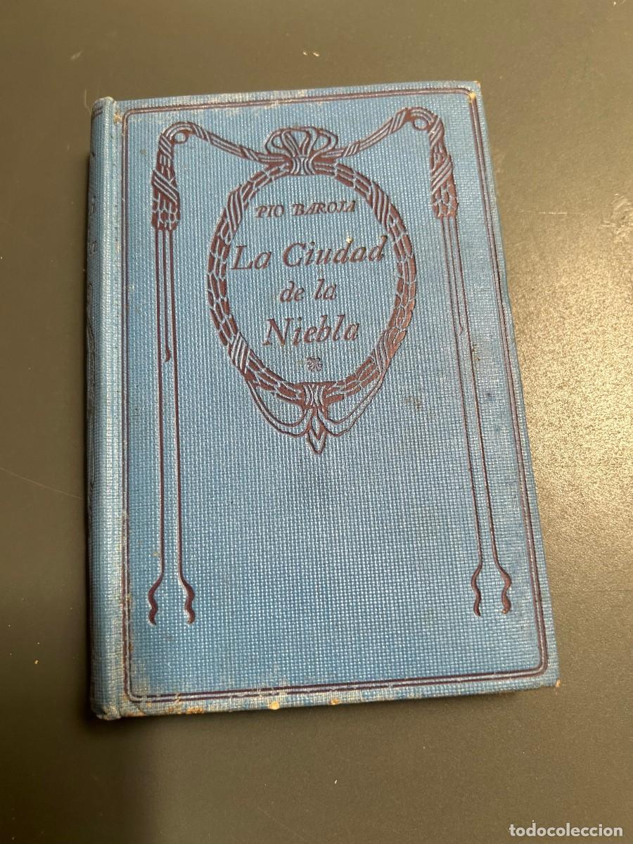 Libros antiguos: LA CIUDAD DE LA NIEBLA. PIO BAROJA. EDICI&Oacute;N NELSON.