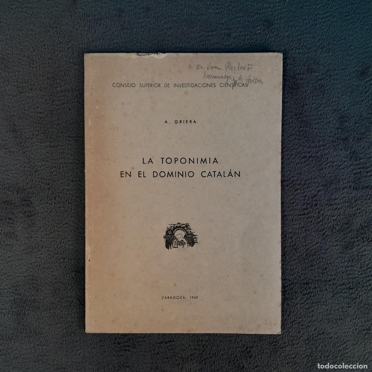 Antiquarische B&uuml;cher: TP-47. LA TOPONIMIA EN EL DOMINIO CATAL&Aacute;N - A. GRIERA. A&Ntilde;O 1949